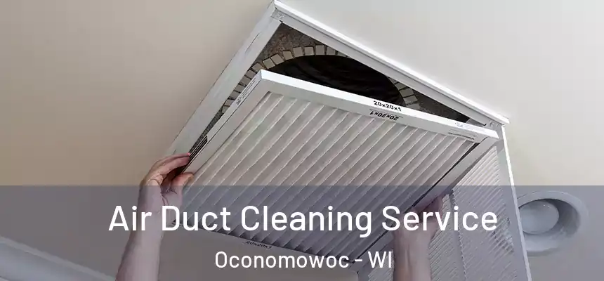  Air Duct Cleaning Service Oconomowoc - WI