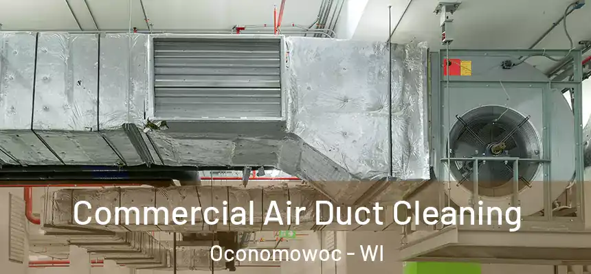  Commercial Air Duct Cleaning Oconomowoc - WI