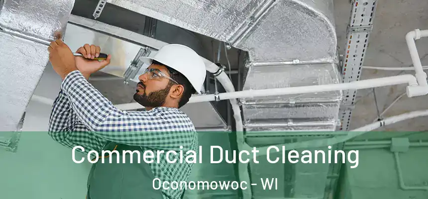  Commercial Duct Cleaning Oconomowoc - WI
