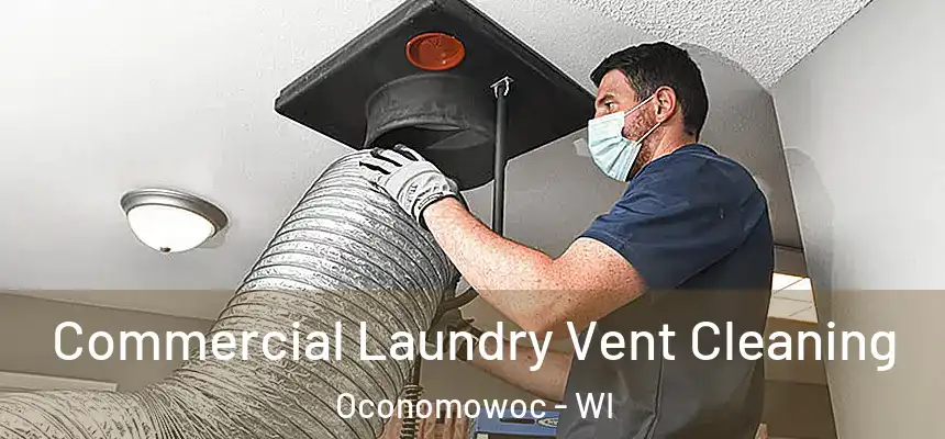  Commercial Laundry Vent Cleaning Oconomowoc - WI