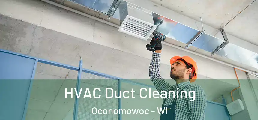  HVAC Duct Cleaning Oconomowoc - WI