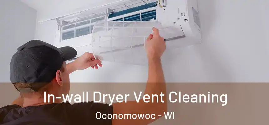  In-wall Dryer Vent Cleaning Oconomowoc - WI