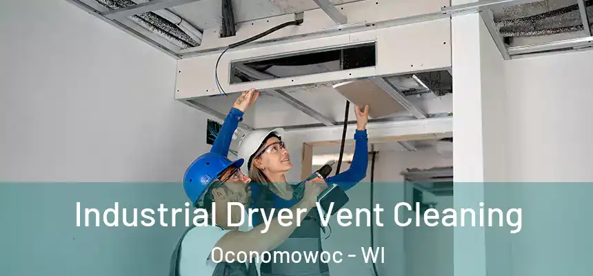  Industrial Dryer Vent Cleaning Oconomowoc - WI