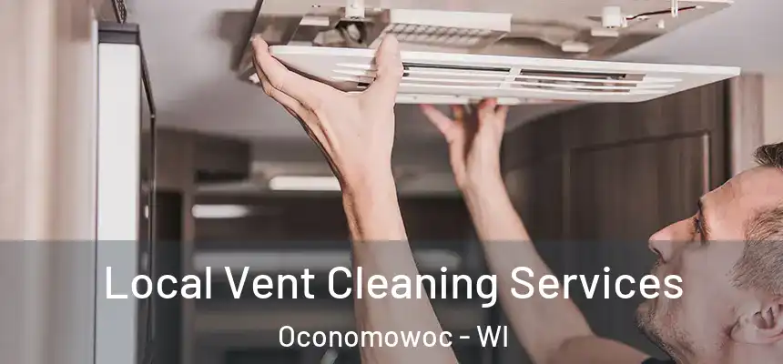  Local Vent Cleaning Services Oconomowoc - WI