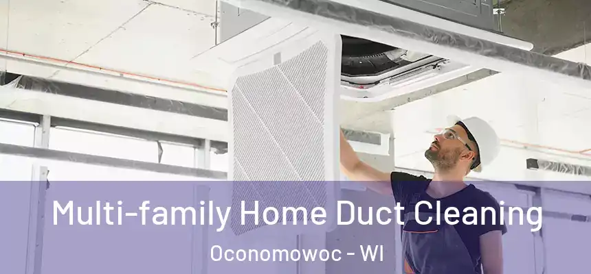  Multi-family Home Duct Cleaning Oconomowoc - WI