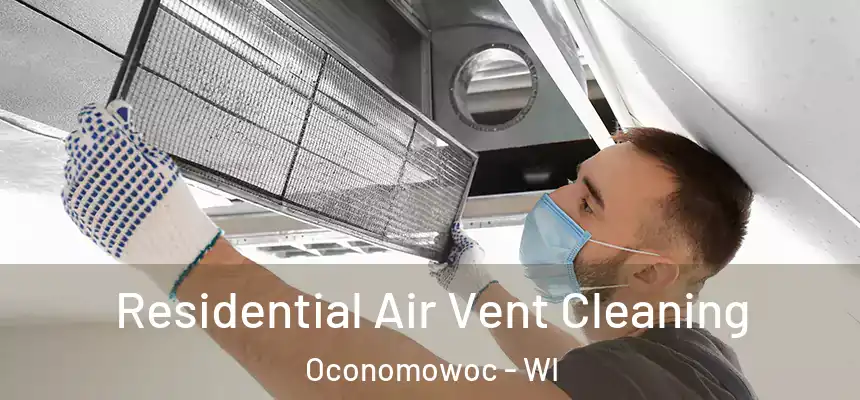  Residential Air Vent Cleaning Oconomowoc - WI